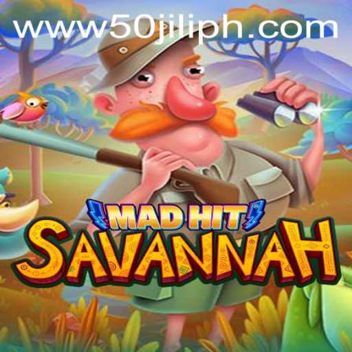 MadHitSavannah: An Exciting Adventure Awaits with 50JILI